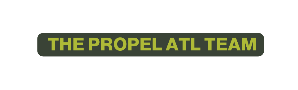 The PROPEL ATL Team